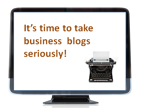Time to take Business Blogs seriously